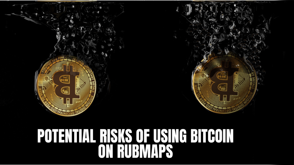 Potential Risks of Using Bitcoin on Rubmaps