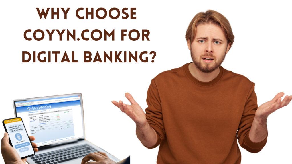 Why Choose Coyyn.com for Digital Banking?